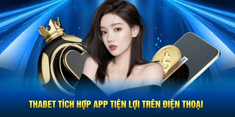 Thabet tích hợp app tiện lợi trên điện thoại
