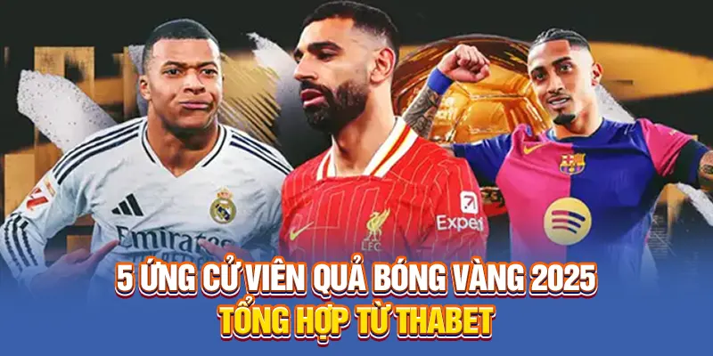 5 ứng cử viên quả bóng vàng 2025