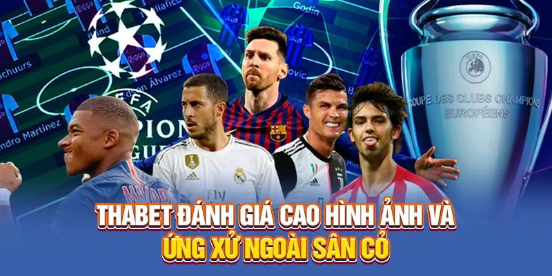 Thabet đánh giá cao hình ảnh và ứng xử ngoài sân cỏ